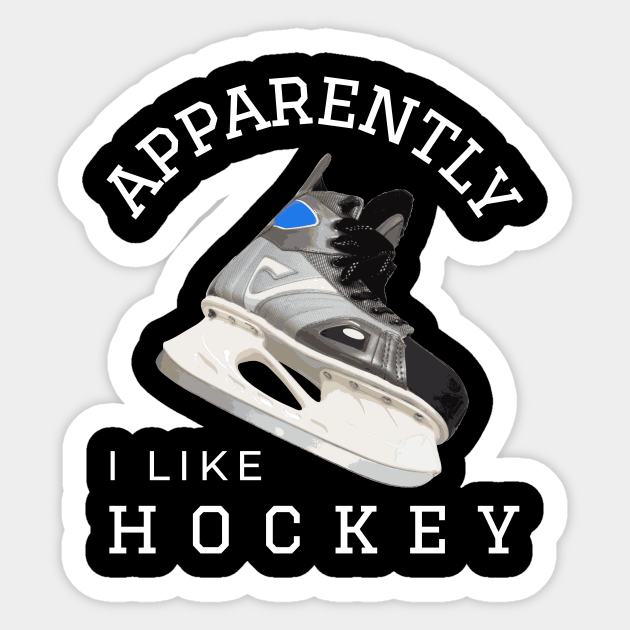 Apparently I Like Hockey Funny Hockey Gifts For Team Hockey Puck